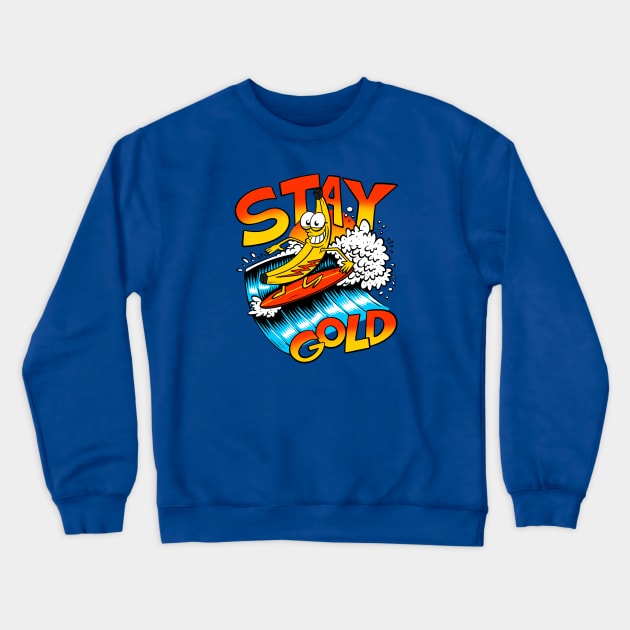 Stay Gold Banana Crewneck Sweatshirt by Joe Tamponi